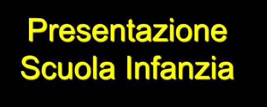 Presentazione Scuola Infanzia