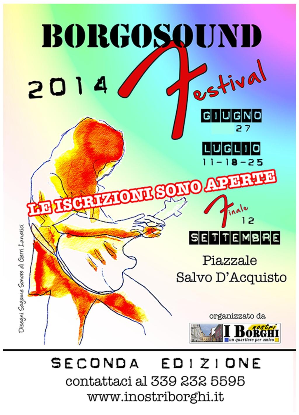 BorgoSound Festival 2014 BorgoSound Festival è un Concorso Musicale organizzato dall Associazione di promozione sociale I Nostri Borghi e patrocinato dal Comune di Parma, nell ambito della più ampia