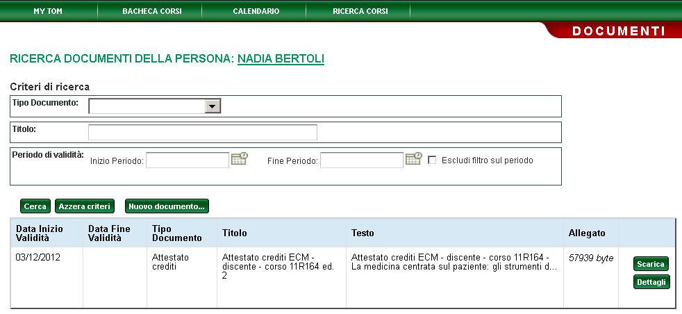 etc. Per accedervi l utente nel menù MY TOM seleziona la voce: I miei documenti Il sistema presenta l elenco dei documenti presenti nel