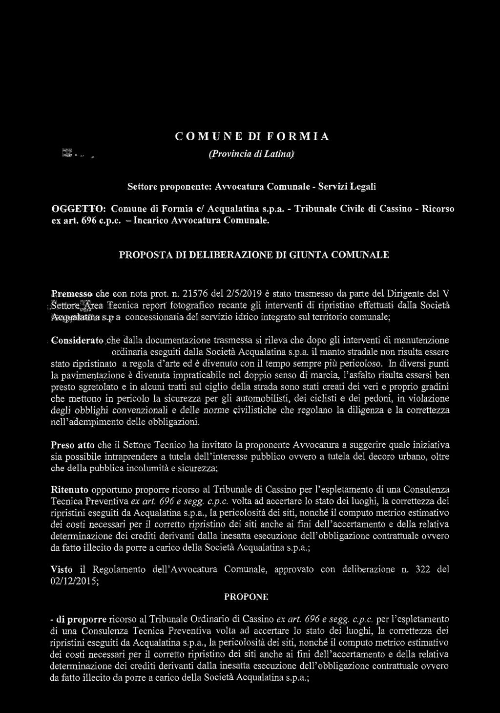 ^ r e a Xecnica report' fotografico recante gli interventi di ripristino effettuati dalla Società Acquatatela s.p a concessionaria del servizio idrico integrato- sul territorio comunale;.