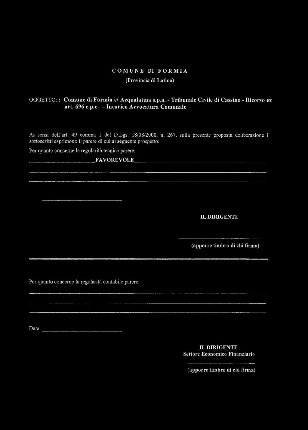 COMUNE DI FORMIA (Provincia di Latina) OGGETTO: : Comune di Formia c/ Acqualatina s.p.a. - Tribunale Civile di Cassino - Ricorso ex art. 696 c.p.c. - Incarico Avvocatura Comunale Ai sensi dell art.