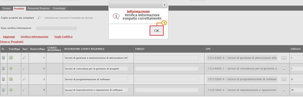 Figura 17: Messaggio di conferma esito informazioni Nel caso in cui sia invece presente qualche errore nella predisposizione della tabella, un messaggio di informazione a video avvertirà l utente e