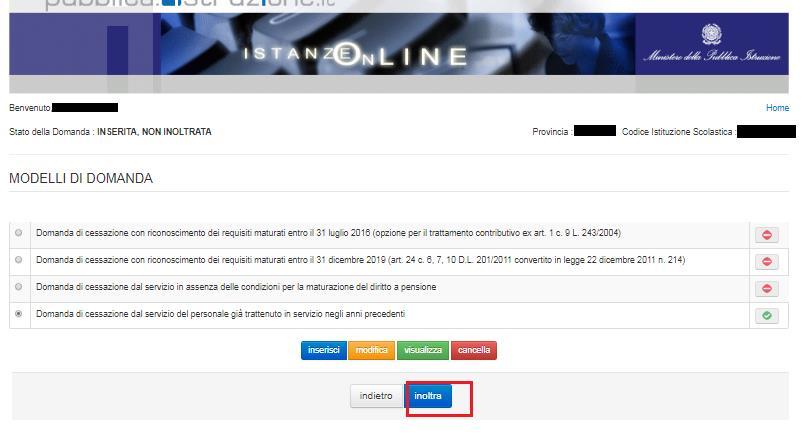 4.21 INOLTRO DELLA DOMANDA DI CESSAZIONE DAL SERVIZIO DEL PERSONALE GIÀ TRATTENUTO IN SERVIZIO NEGLI ANNI PRECEDENTI Una volta inseriti i dati la fase successiva è inoltrare la domanda: Ogni inoltro