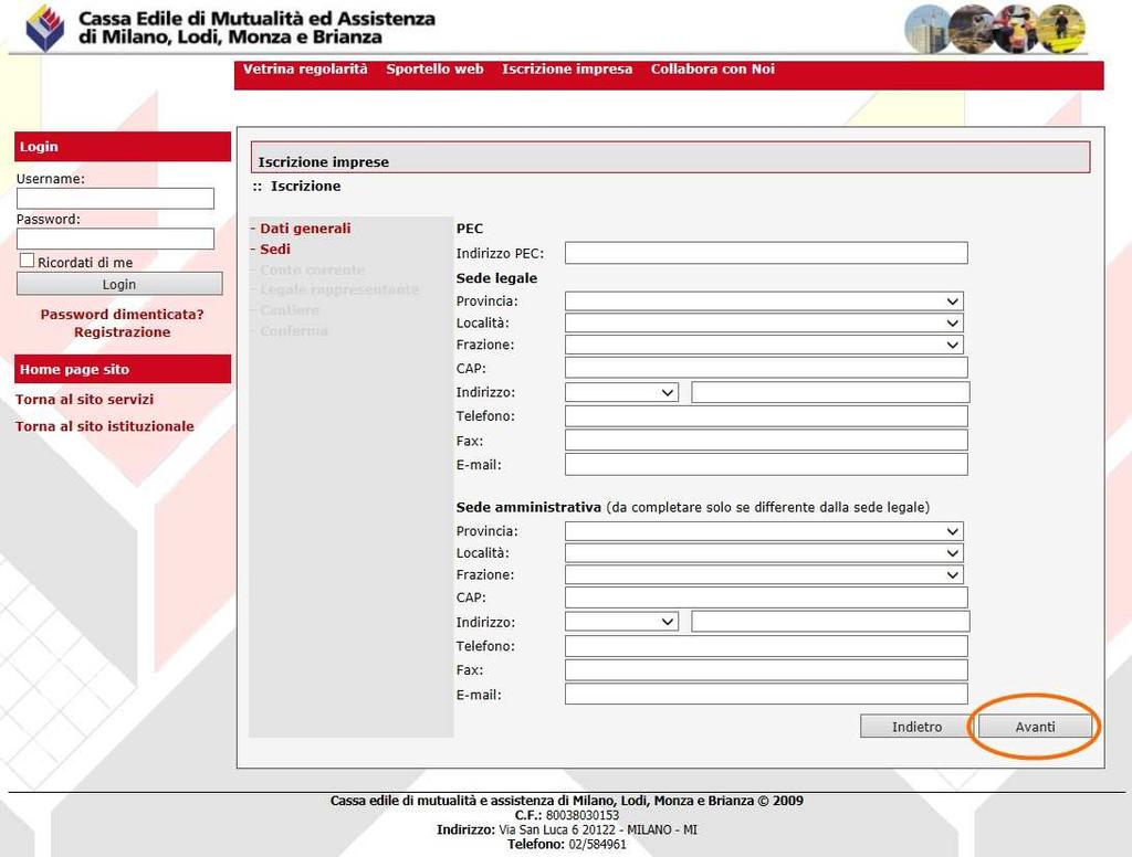 Sedi In questa sezione vengono raccolti i dati relativi alle sedi dell impresa che si sta registrando.