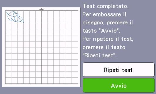 h Toccare il tasto Prova per eseguire un embossing di prova. Controllare il risultato dell'embossing di prova e, se non vi sono problemi, toccare il tasto Avvio.