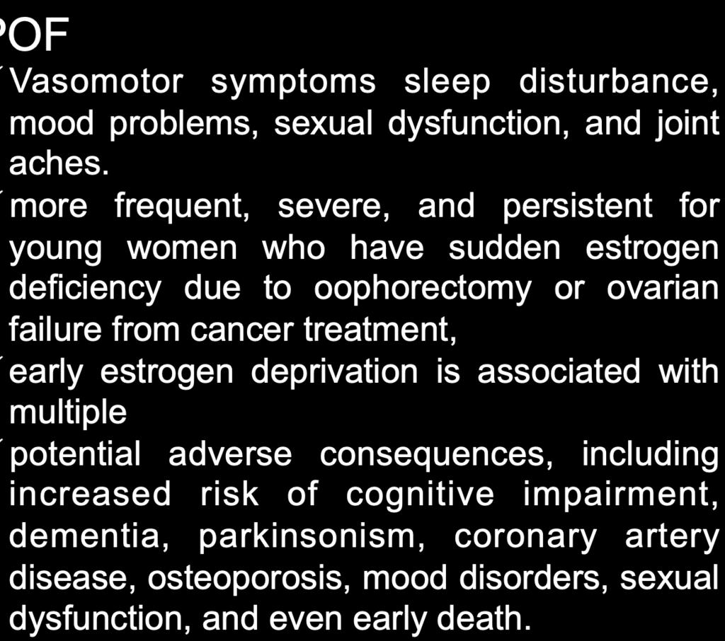 MA SAPPIAMO CHE.. OF Vasomotor symptoms sleep disturbance, mood problems, sexual dysfunction, and joint aches.