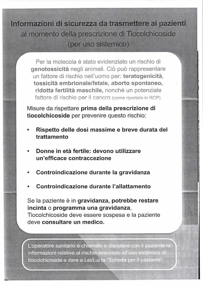 iforinaziont cure.. a da trasmettere ai pament al momento della prescrizione di Tiocoichicoside so ic Per la molecola è stato evidenziato un rischio di genotossicità negli animali.