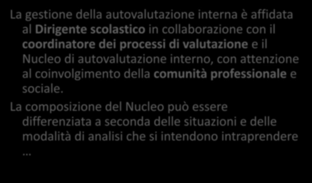 dei processi di valutazione e il Nucleo di autovalutazione interno, con attenzione al coinvolgimento della