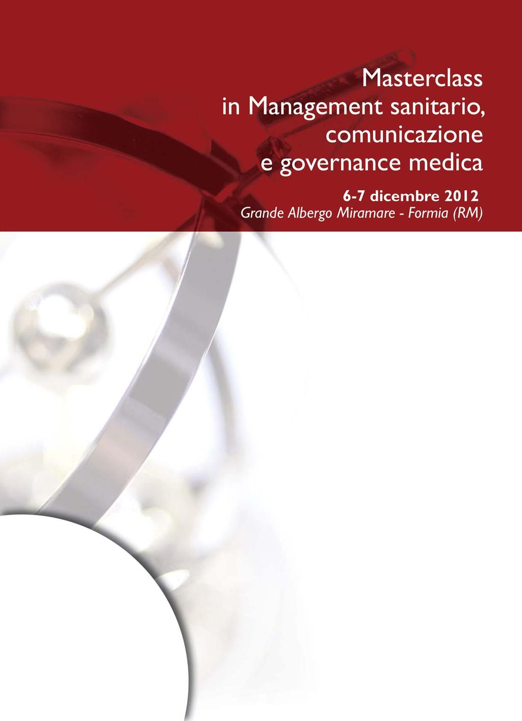 Metodologie didattiche: lezioni frontali, testimonianze, case studies & action learning Sede operativa presso Iniziative Sanitarie srl Viale di Val Fiorita, 86 00144 Roma Tel.