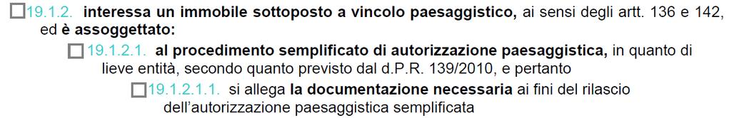 10. E stato riformulato il quadro 13 Prevenzione incendi: 11. E stato riformulato il quadro 16.