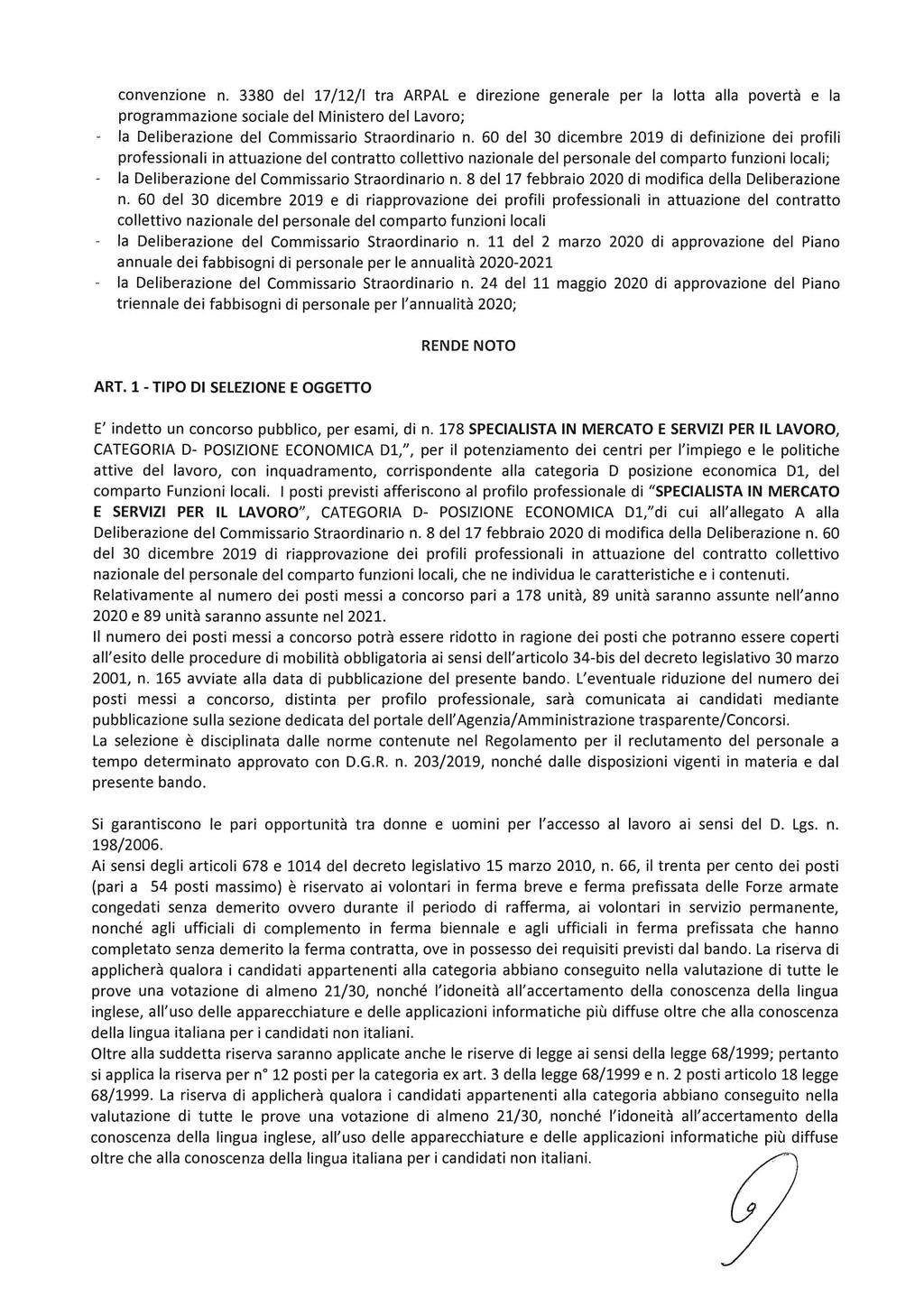 convenzione n. 3380 del 17/12/1 tra ARPAL e direzione generale per la lotta alla povertà e la programmazione sociale del Ministero del Lavoro; la Deliberazione del Commissario Straordinario n.