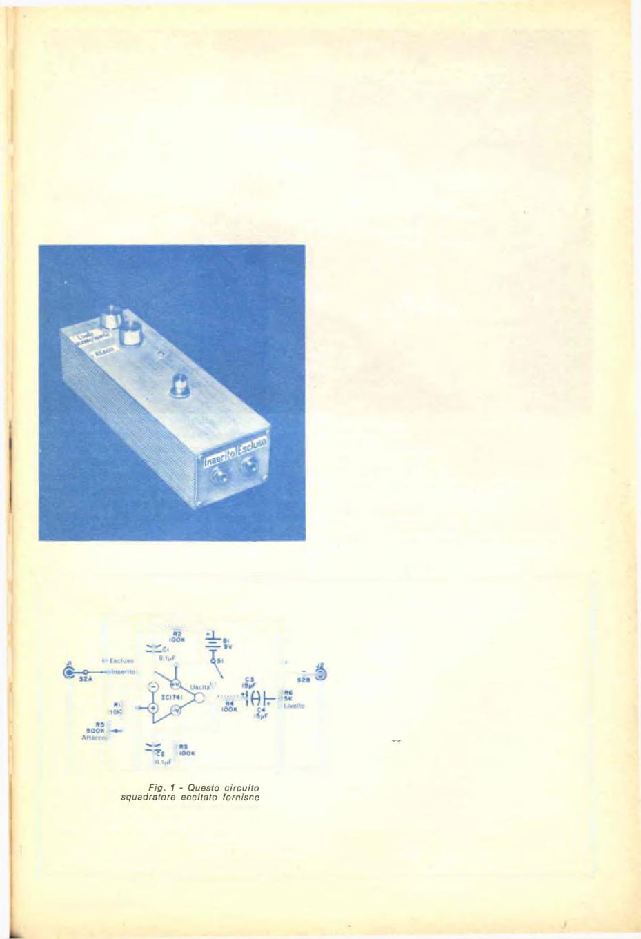 UNO SQUADRATORE PER CHITARRA ELETTRICA Gli squadratevi di segnale per chitarre elettriche e per altri strumenti elettronici vengono usati già da qualche tempo, ma sfortunatamente, alcuni di questi