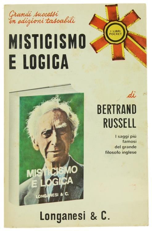 Misticismo e logica (e altri saggi) Bertrand RUSSELL Longanesi Data pubblicazione / pp.