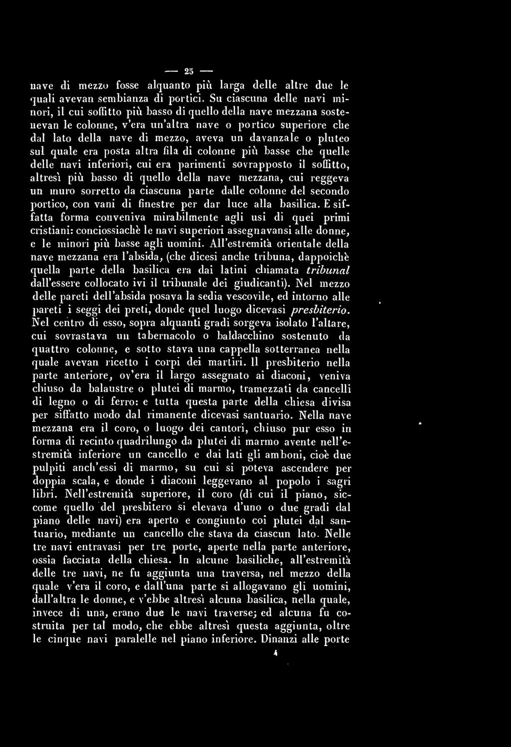 25 nave di mezzo fosse alquanto più larga delle altre due le quali avevan sembianza di portici.