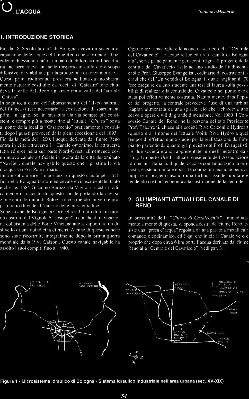 d'ari a ne permetteva un facile trasporto in città; ciò a scopo difensivo, di viabil ità e per la produzione di forza motri ce.