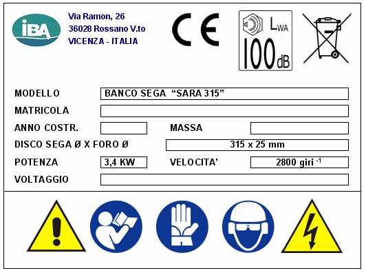 1.4 Riepilogo indicazioni per la marcatura Un apposita etichetta applicata sul prodotto riporta i dati e le informazioni fondamentali di sicurezza e per la conformità CE del prodotto.