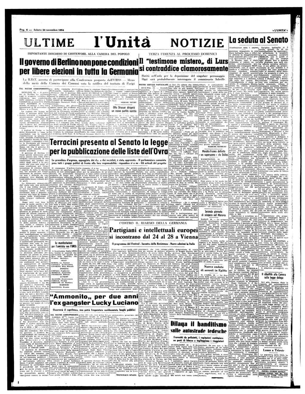 Pg. 6 Sbto 20 novmbr 954 «L'UNTÀ*» ULTME L Unit NOTZE MPORTANTE DSCORSO D CROTEWOHL ALLA CAMERA DEL POPOLO l govrno Briino pò n zioni "tstimon mistro, Lurs libr lzioni in tutto lo Grmni S «**"