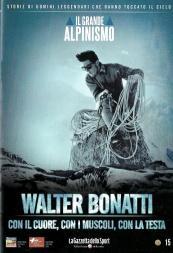 36 WALTER BONATTI CON I MUSCOLI, CON IL CUORE, CON LA TESTA Quante vite servono per farne una intensa come quella di Walter Bonatti?