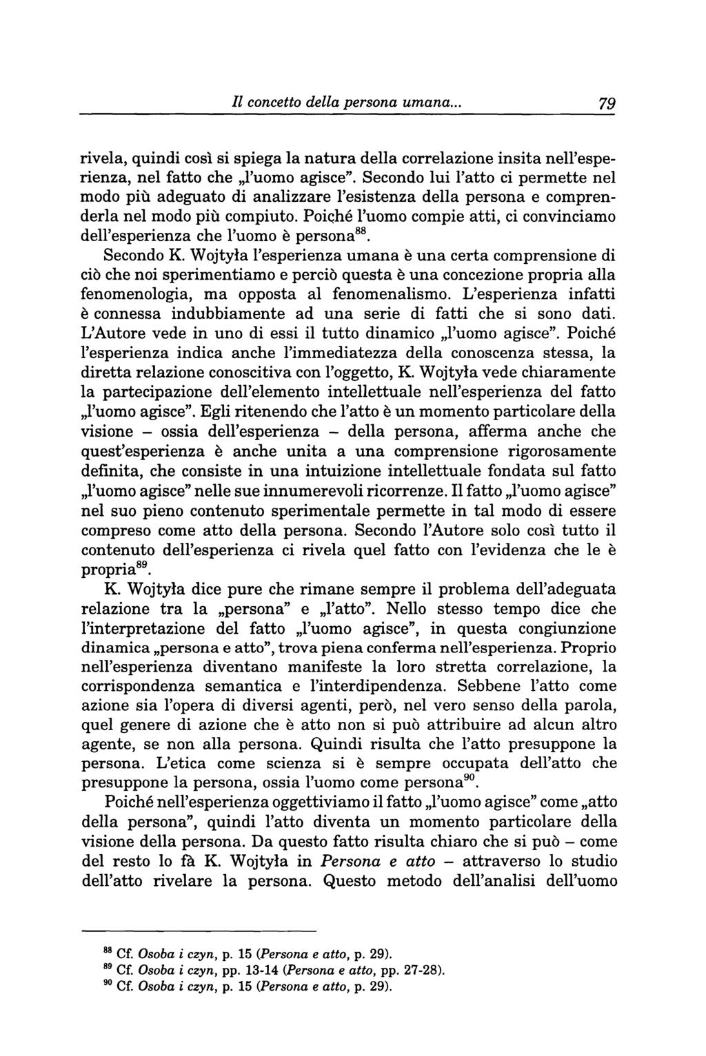 // concetto della persona umana.. 79 rivela, quindi cesi si spiega la natura della cerrelazione insita neu'esperienza, nel fatto che l'uomo agisce".