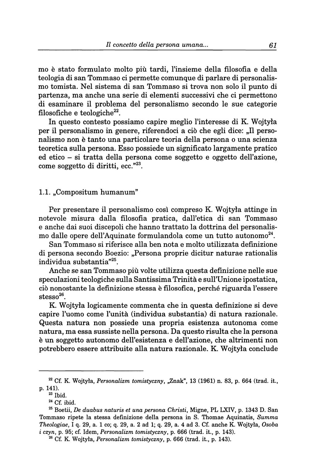 II concetto della persona umana.. 61 mo e stato formulato molto piü tardi, Tinsieme della filosofia e della teologia di san Tommaso ci permette comunque di parlare di personalismo tomista.