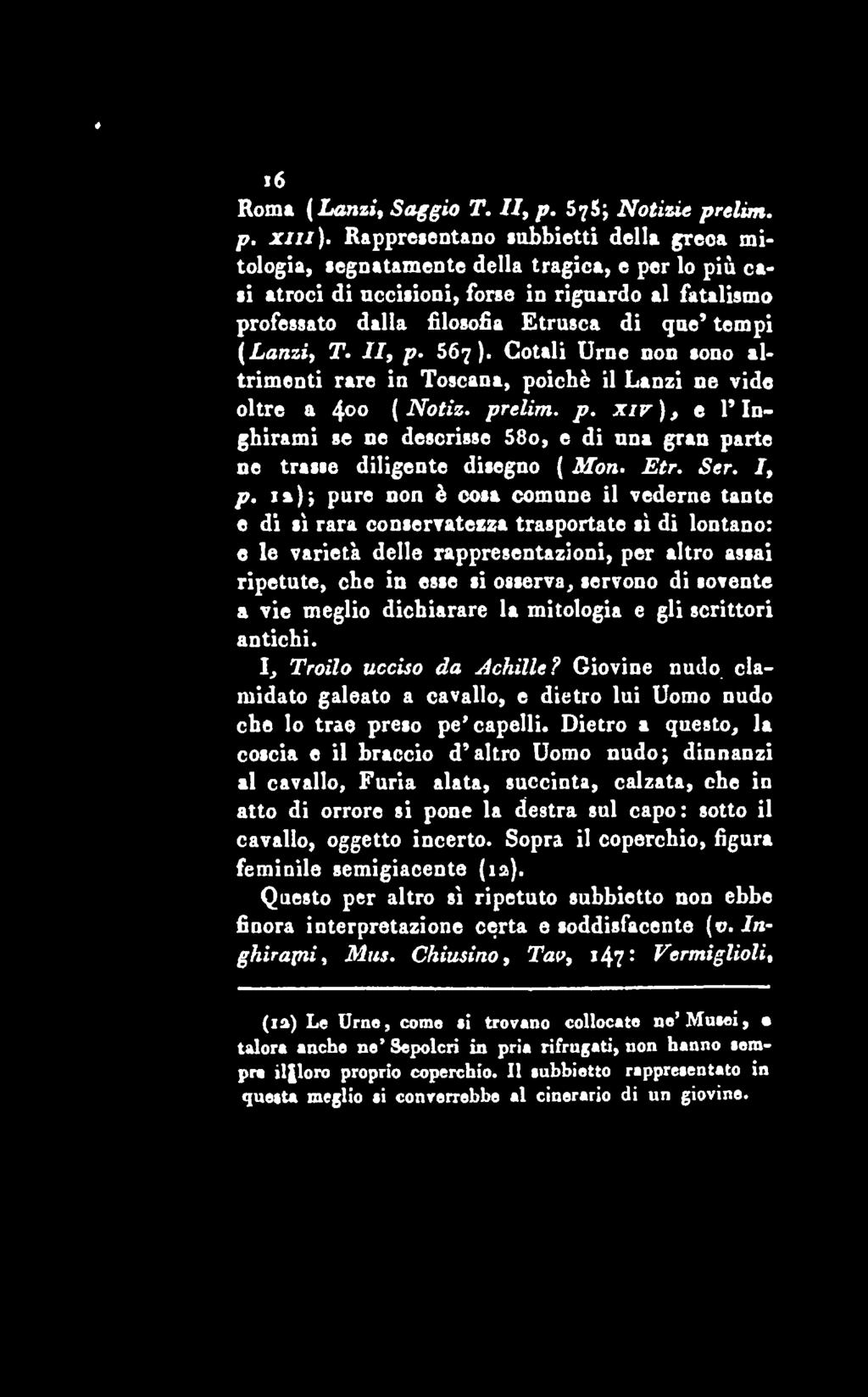 i6 Roma (Lanzi, Saggio T. II, p. 57S; Notizie prelim, p. xiii).