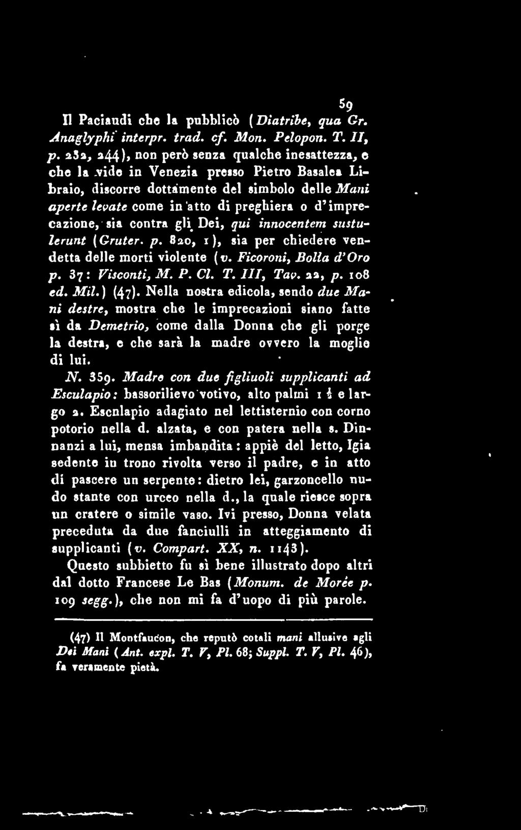 H Paciandl cbe la pnbblicb {Diatribe, qua Gr. Anaglyphi interpr. trad. cf. Mon. Pelopon. T. II, p. 23 a, 344 )> 86Dza quaicbe inesattezza, e cbe la.