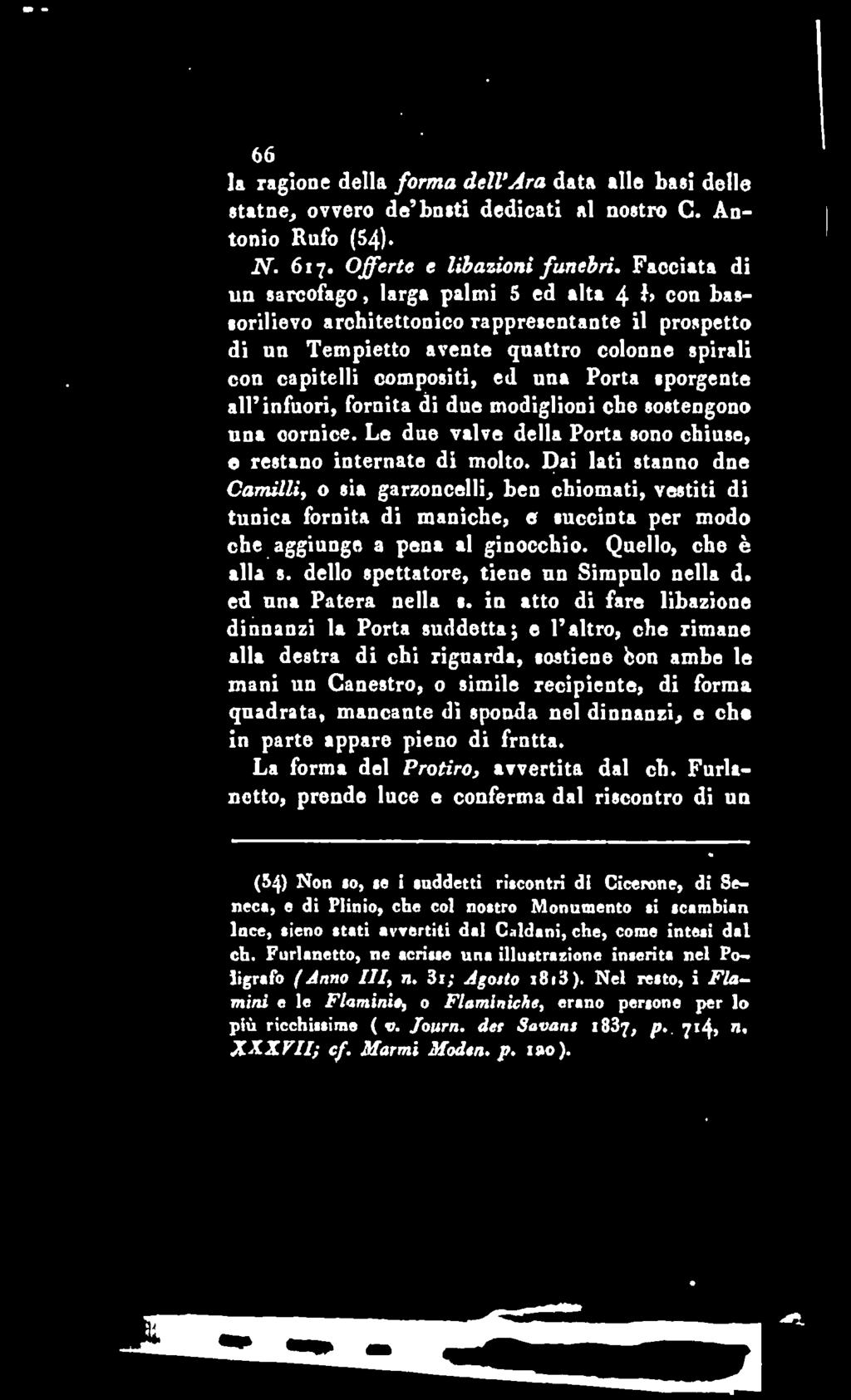 66 la ragione della forma delvara data alle basi delle atatue^ ovvero de busti dedicati al nostro G. Antonio Rufo (54). N. 617. Offerte e Ubazioni funebri.