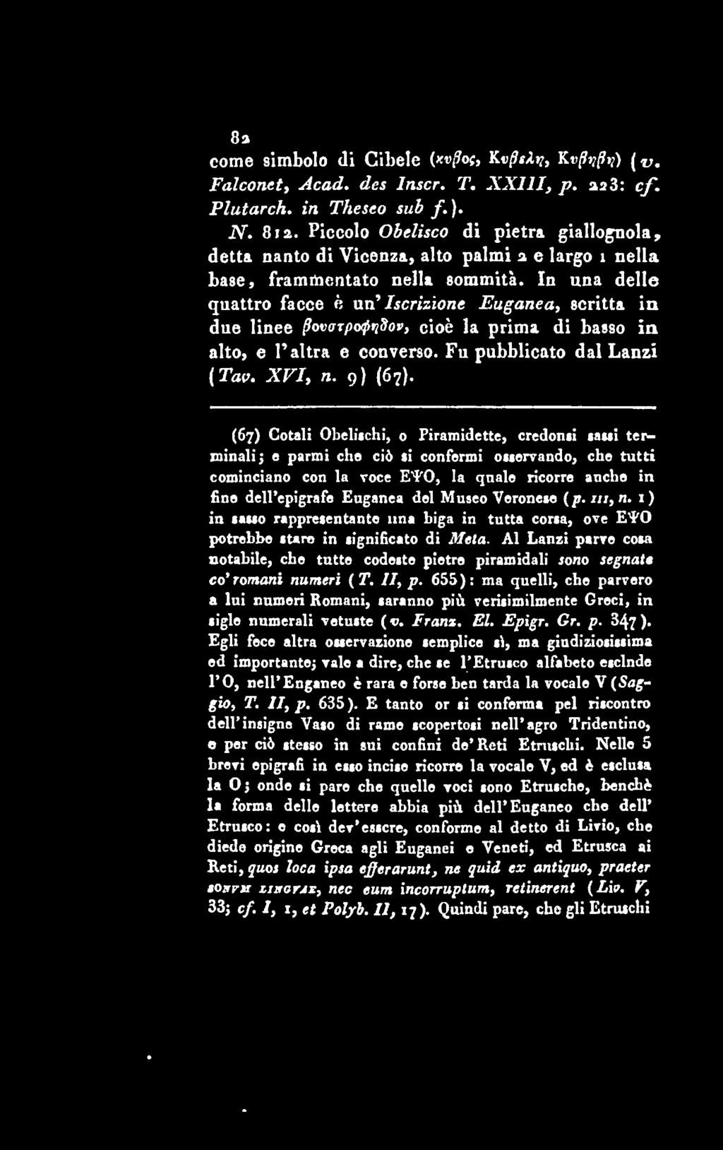82 come simbolo di Cibele K.v(}sX>!, t;. Falconet, Acad, des Inscr. T. XXIII, p. 22 3 ; cf. Plutarch, in Theseo sub f. ). N. 812.