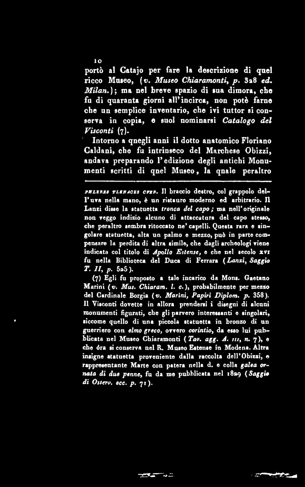 lo porto al Catajo per fare la descrizioae di qael ricco Maseo, (v. Museo Chiaramonti, p. 3a8 ed. Milan.