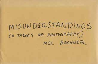 6. BOCHNER Mel (Pittsburgh 1940), Mel Bochner. Misunderstandings, a theory of photography. New York, Multiples Inc.