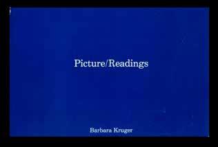 35. KRUGER Barbara (Newark, New Jersey, Stati Uniti 1945), Picture/Readings, s.l., Barbara Kruber, 1978, 15x23 cm, brossura, [pp.