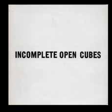 38. LEWITT Sol (Hartford 1928 - New York 2007), Incomplete open cubes, New York, The John Weber Gallery, 1974, 20,4x20,2 cm., brossura, pp. (264), copertina bianca con titolo in nero.