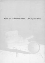 60. ZAZA Michele (Molfetta, Bari 1948), Naufragio euforico - Euphoric wreck, Milano, Ed. Diagramma, 1974, 17x23,8 cm, brossura con alette ripiegate, pp.