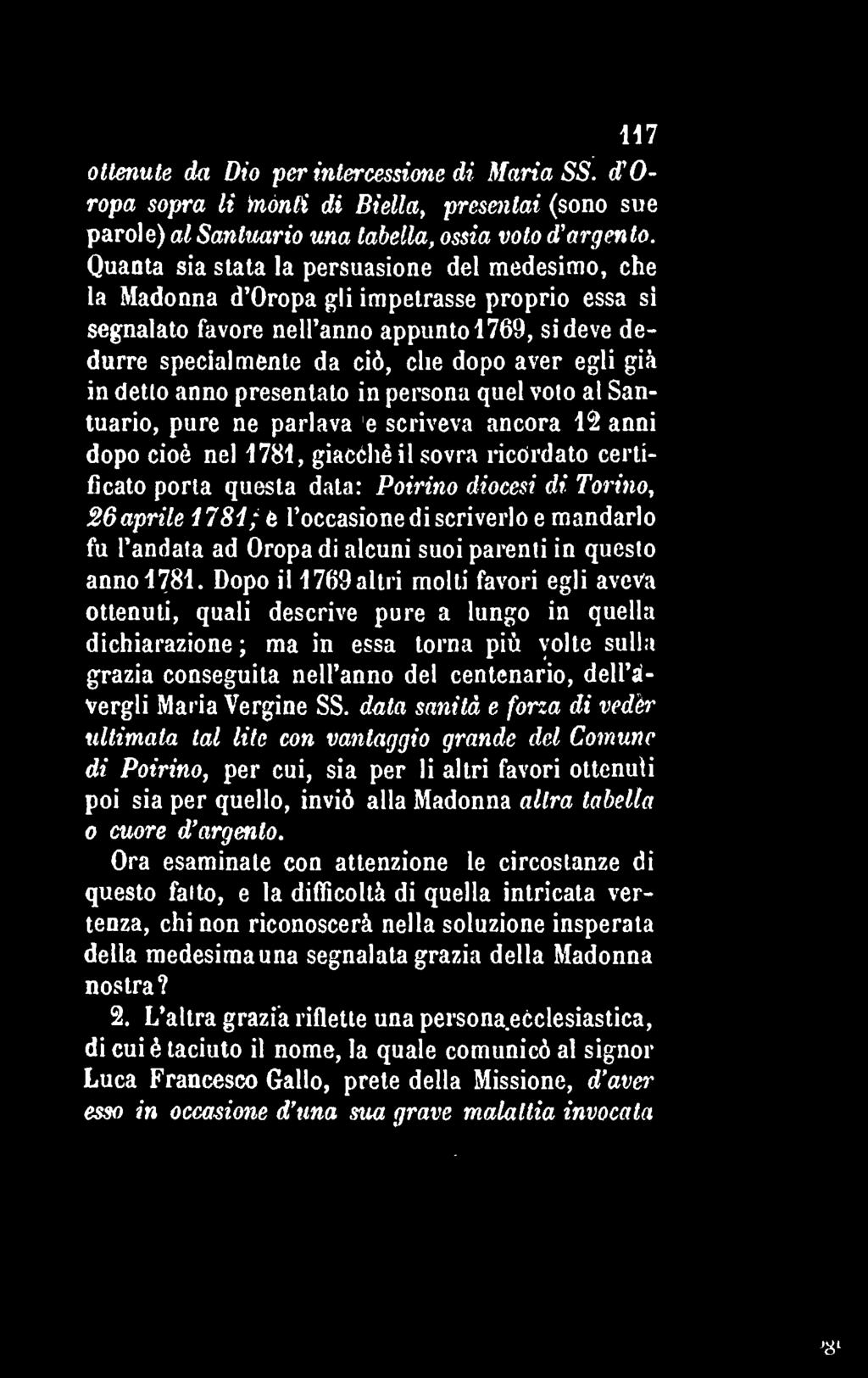 117 ottenute da Dio per intercessione di Maria SS. d'oropa sopra li monti di Biella, presentai (sono sue parole) al Santuario una tabella, ossia voto d'argento.