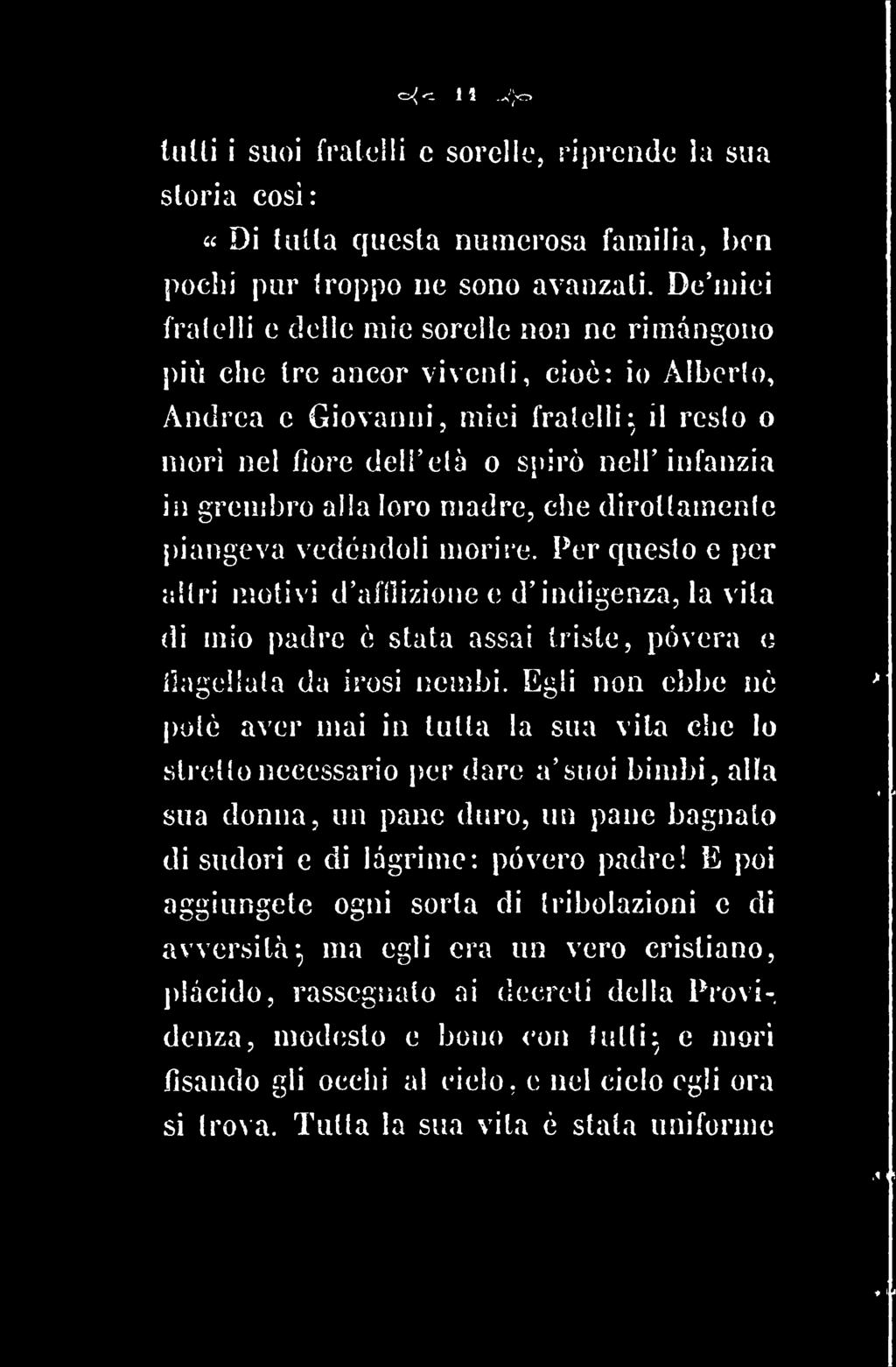 Uilli i suoi fratelli e sorelle, riprendo ia tjiia sloria cosi: «Di (lilla qnesla numerosa familia, ben poclii pur troppo ne sono avanzali.