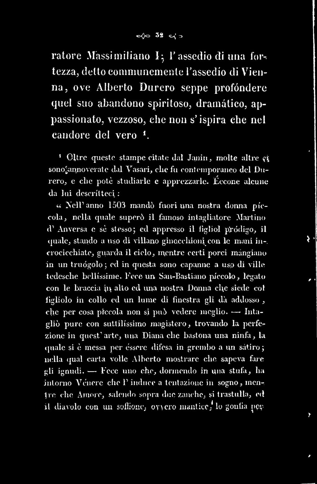 ratore Massimiliano 1^ T assedio di una fortezza, detto coqimiinemeiìle l'assedio di V ieiina, ove Alberto Durerò seppe profóndere quel suo abaiidono spiritoso, dramàtico, appassionato, vezzoso, che