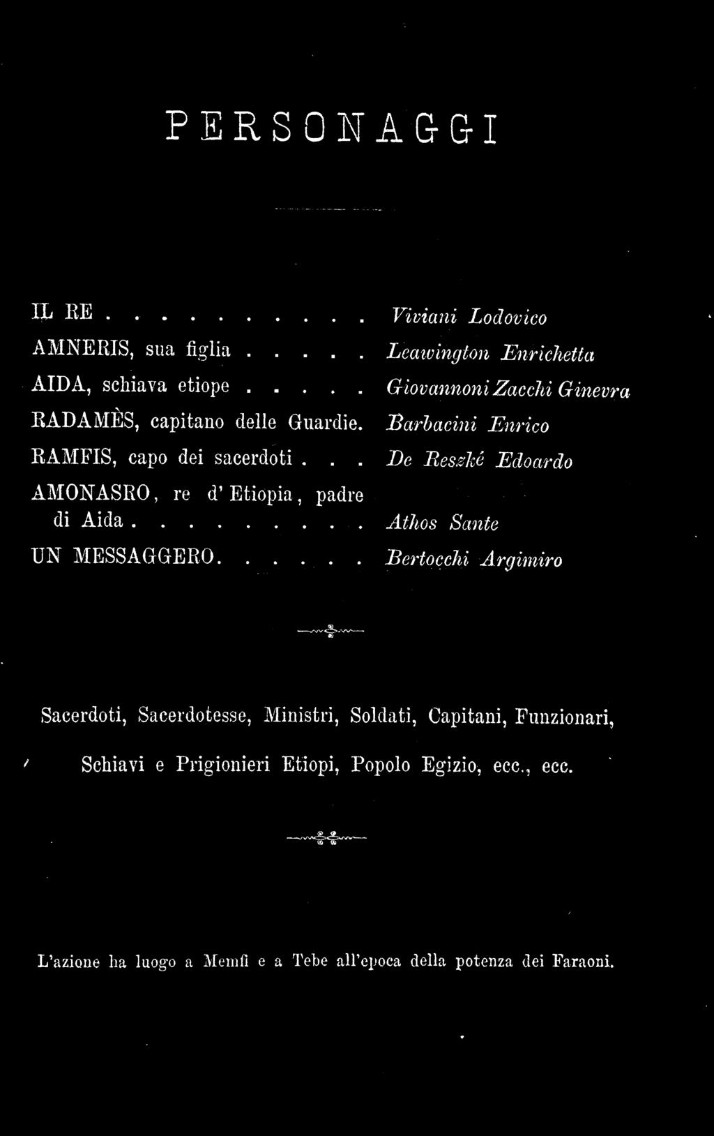 .. De Reseké Edoardo AMONASRO, re d Etiopia, padre eee Athos. Sante UN MESSAGGERO. dia Bertocchi Argimiro Dighe.