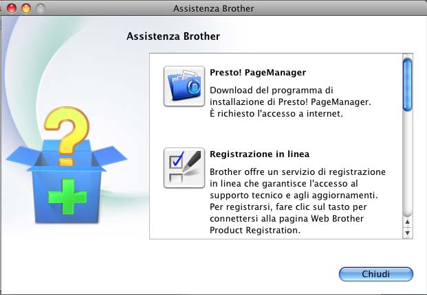 Informazioni generali Accesso al servizio di assistenza Brother (Macintosh) 1 1 È possibile trovare tutti i contatti necessari, come l assistenza su Internet (Brother Solutions Center), sul CD-ROM di