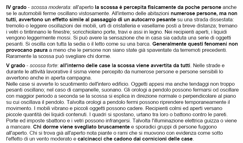 L intensità di un terremoto quantifica e classifica esclusivamente gli effetti provocati dal sisma sull ambiente, sulle cose e sull uomo.