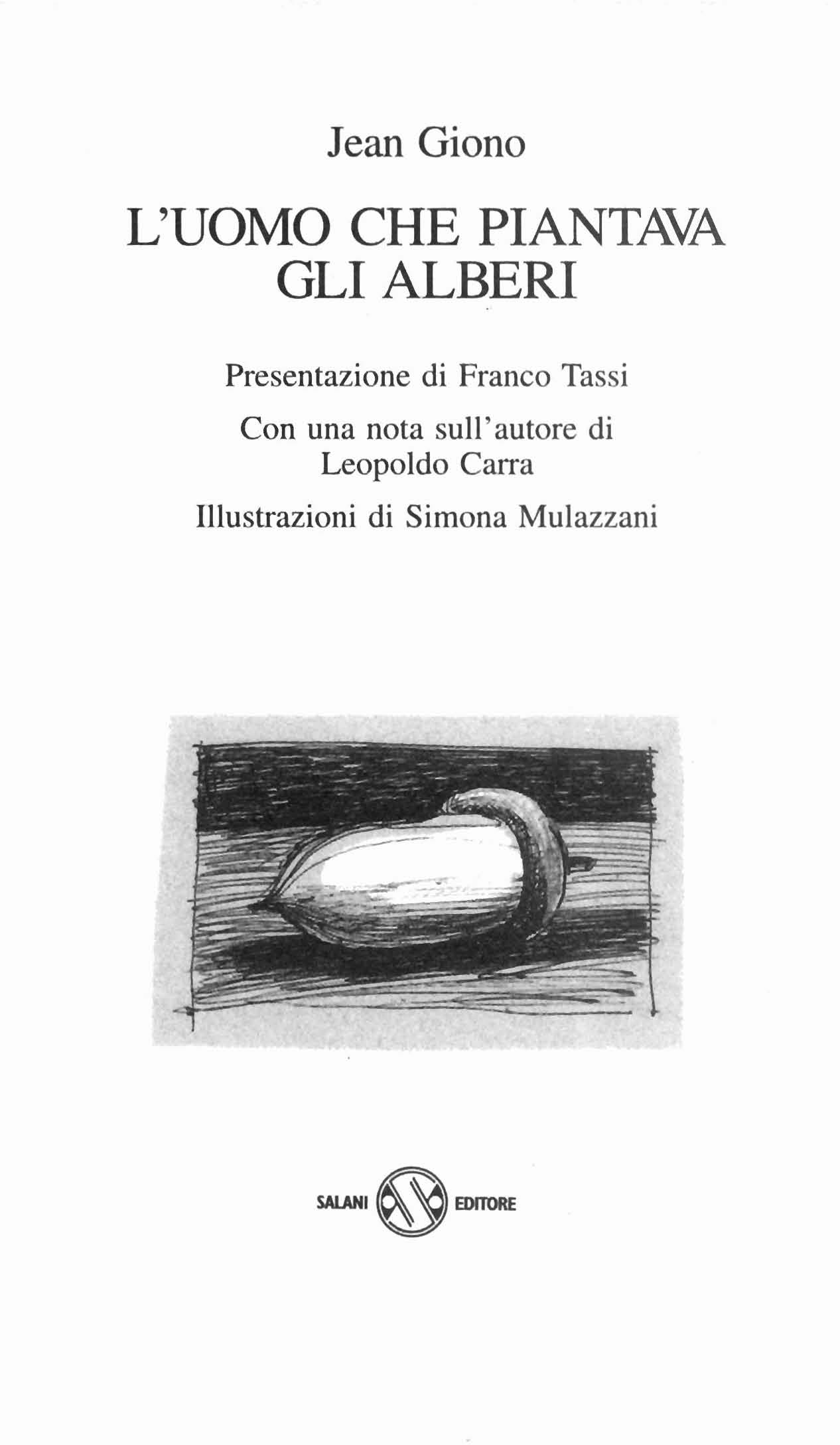 Jean Giono L'UOMO CHE PIANTAVA GLI ALBERI Presentazione di Franco Tassi