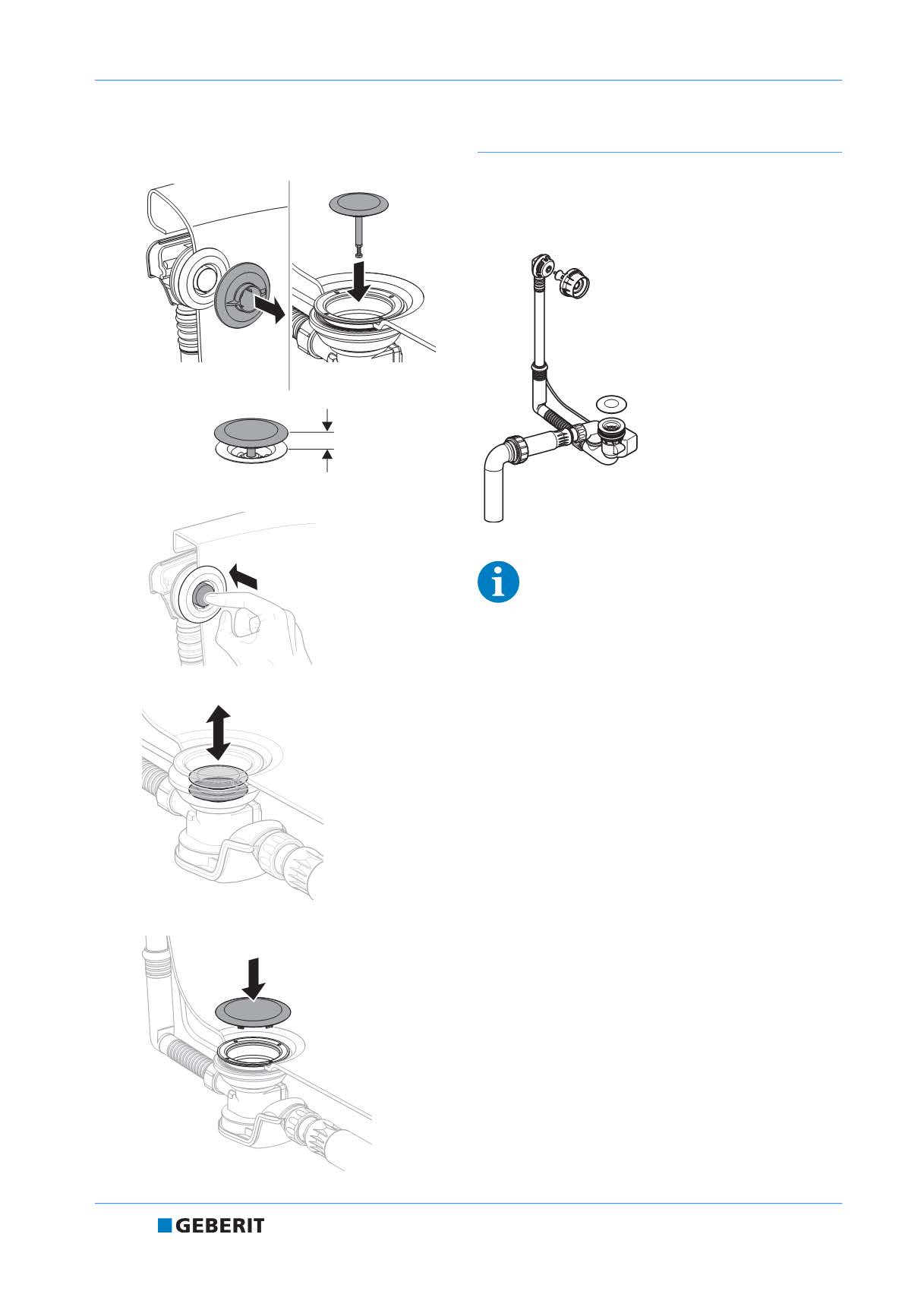 Sifoni per vasca da bagno Geberit 3 Rimuovere la protezione cantiere e regolare il tappo della valvola in modo che, quando aperto, sporga di 4-8 mm.