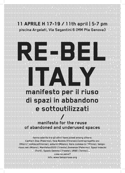 96 97 Re-Bel Italy Tempo Riuso, Milano Cos è Re-Bel Italy Re-Bel Italy (rifacciamo bella l Italia e ribelliamoci all abbandono in Italia) è un manifesto nazionale per il riuso di spazi in abbandono e