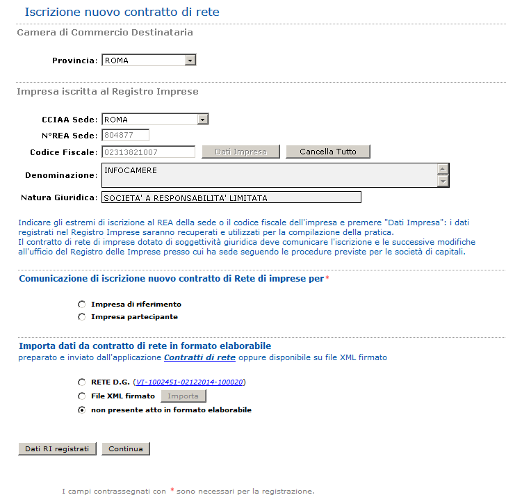 denominazione e la forma giuridica dell impresa iscritta nel Registro delle Imprese; se l impresa non è iscritta al R.I. non è consentita la creazione della pratica.