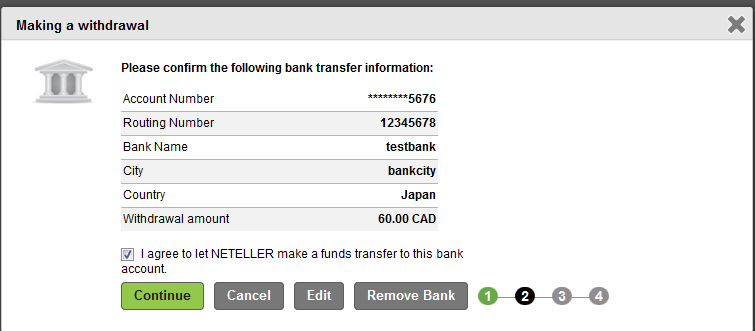 Passaggio 4 5 Se il conto bancario è già stato registrato con NETELLER, quando si effettua un prelievo tramite bonifico bancario occorre soltanto confermare le informazioni relative al conto bancario.