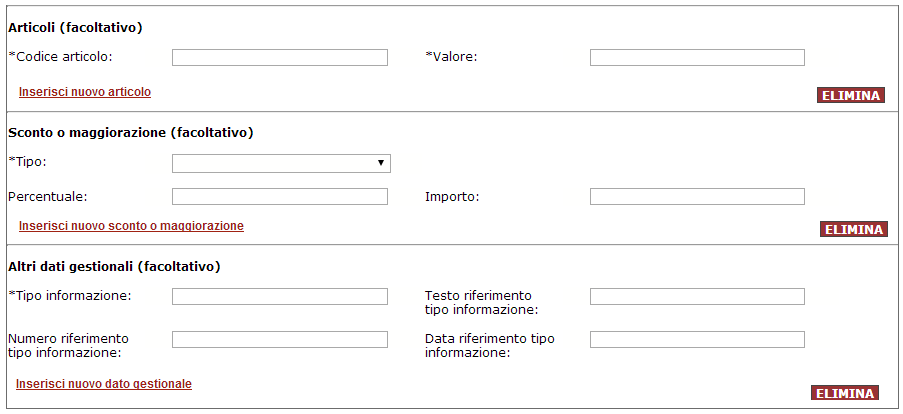 SEZIONI FACOLTATIVE Le sottosezioni relative a ARTICOLI, SCONTI o MAGGIORAZIONI e ALTRI DATI GESTIONALI vanno compilate solo in caso siano necessari alla completa identificazione della linea di