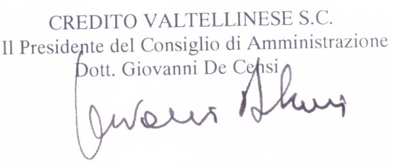 2 - DICHIARAZIONE DI RESPONSABILITÀ Indicazione delle persone responsabili Il Credito Valtellinese s.c., con sede legale in Sondrio, Piazza Quadrivio n 8, legalmente rappresentato dal Presidente del Consiglio di Amministrazione, Dott.