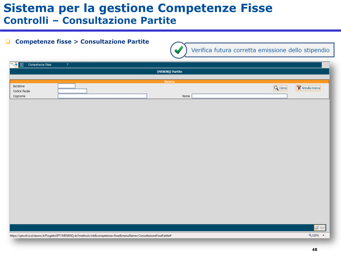 Identificata la partita sulla quale effettuare i controlli, occorre inserire in