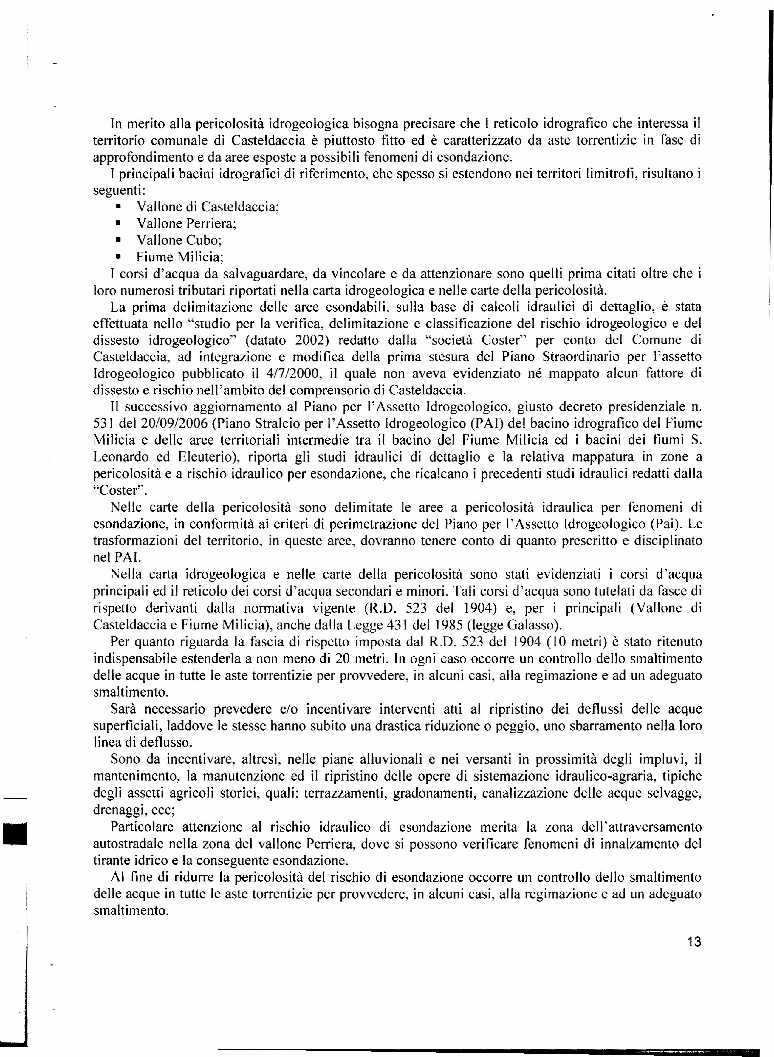 Le previsioni del suddetto piano intercomunale costituiscono variante agli strumenti urbanistici comunali; 2) formazione del piano intercomunale della rete commerciale; 3) distribuzione dell'acqua