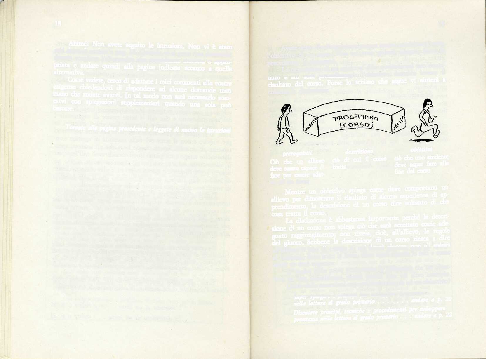 18 19 Ahimè! Non avete seguito le istruzioni. Non vi è stato mai detto di andare a pag. 18.