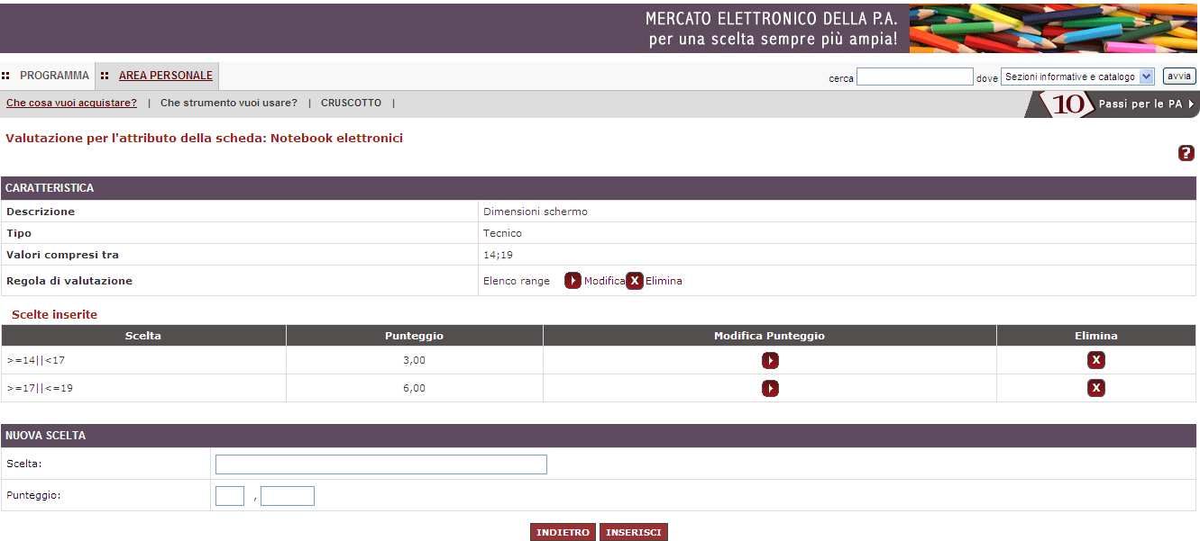 In questo caso ipotizziamo di aver inserito nella colonna valori, in corrispondenza della caratteristica Dimensione schermo, dei range numerici (>=14;<17 - >=17;<=19) utilizzando sempre la regola di